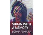 Sophia Al Maria Virgin with a Memory by Sophia AlMaria