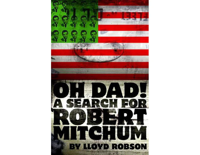 Oh Dad, a Search for  Robert Mitchum