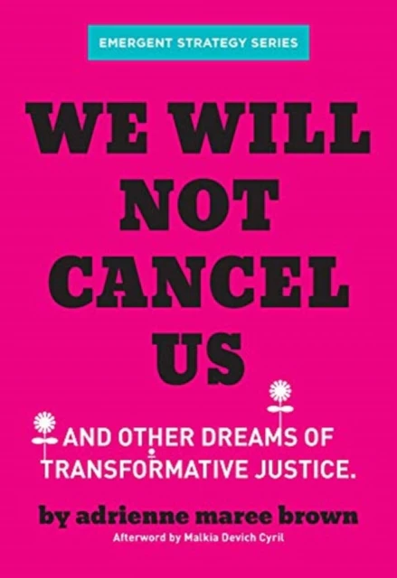 We Will Not Cancel Us by adrienne maree brown