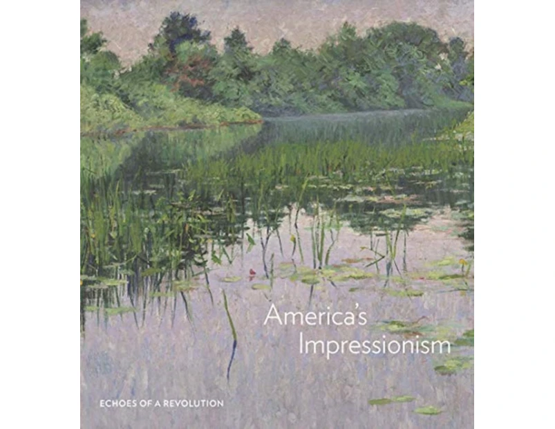 Americas Impressionism by Amanda C. Burdan