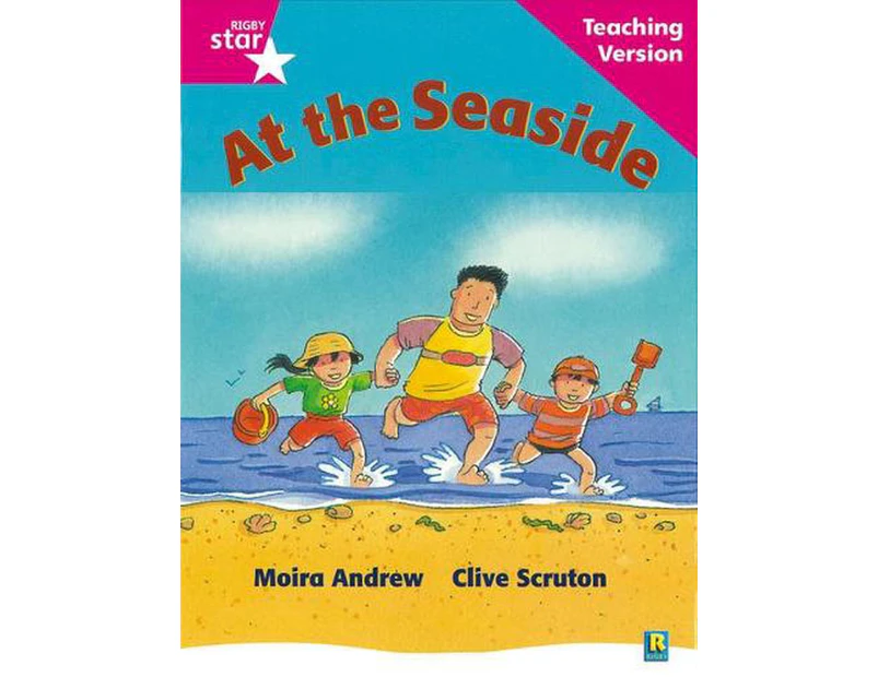 Rigby Star Guided Reading Pink Level: At the Seaside Teaching Version