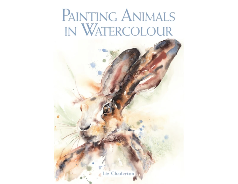 Painting Animals in Watercolour by Liz Chaderton