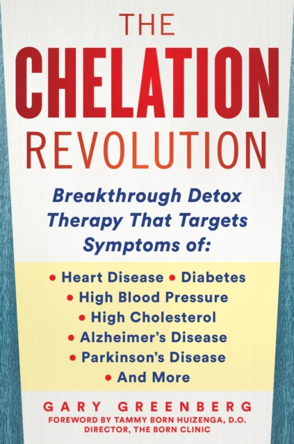 The Chelation Revolution by Gary Greenberg