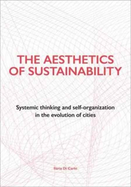 Aesthetics of Sustainability by Di & Carlo & & Ilana