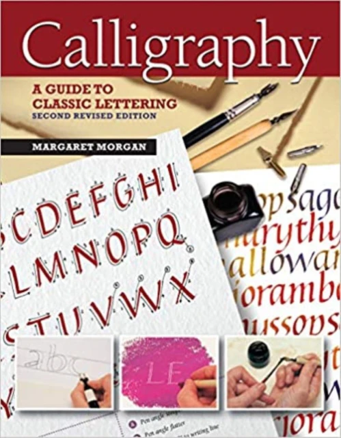 Calligraphy 2nd Revised Edition by Margaret Morgan