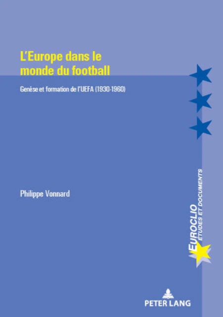 LEurope Dans Le Monde Du Football by Philippe Vonnard