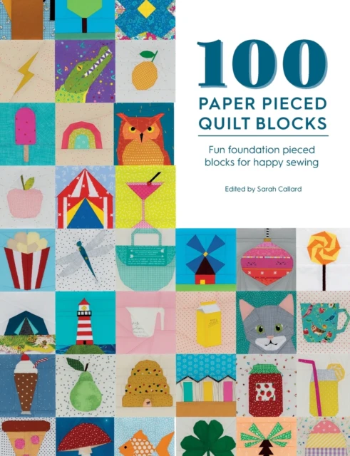 100 Paper Pieced Quilt Blocks by Sarah Content Manager Callard