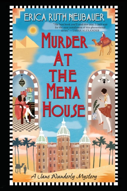 Murder at the Mena House by Erica Ruth Neubauer