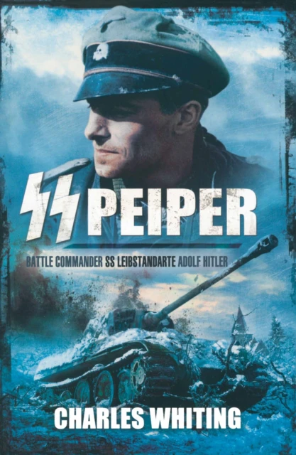 SS Peiper Battle Commander SS Leibstandarte Adolf Hitler by Charles Whiting