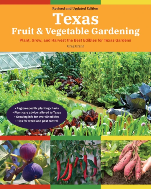 Texas Fruit  Vegetable Gardening 2nd Edition by Greg Grant