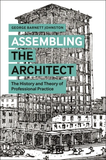 Assembling the Architect by George Barnett Johnston