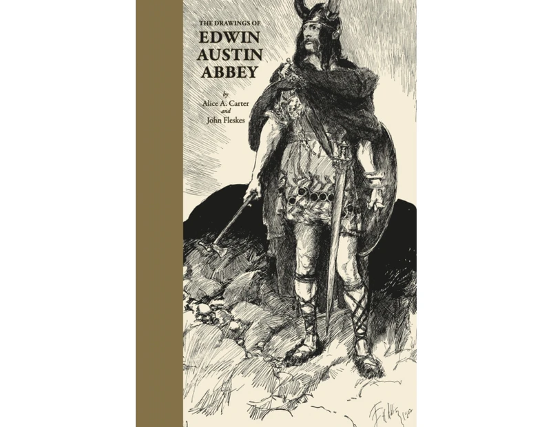 The Drawings of Edwin Austin Abbey by Alice Carter