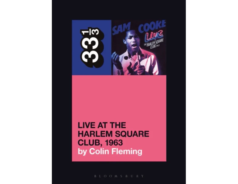 Sam Cookes Live at the Harlem Square Club 1963 by Fleming & Colin Journalist & USA
