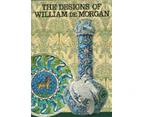 The Designs of William De Morgan by Martin Greenwood