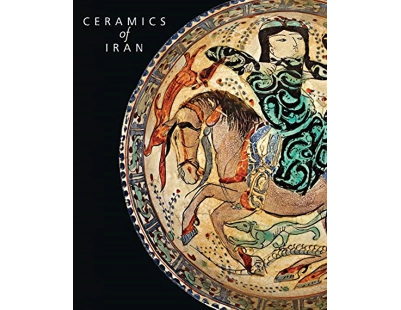 Ceramics of Iran by Oliver Watson