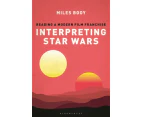 Interpreting Star Wars by Booy & Miles Independent Scholar & UK