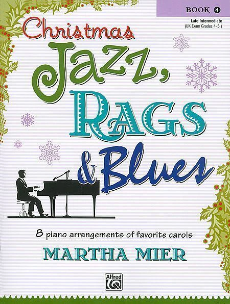 Christmas Jazz, Rags And Blues Book 4 Arr. Martha Mier, Piano, Sheet Music