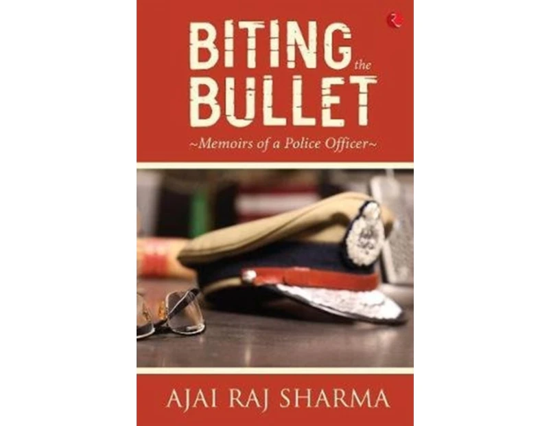 Biting the Bullet by Ajai Raj Sharma