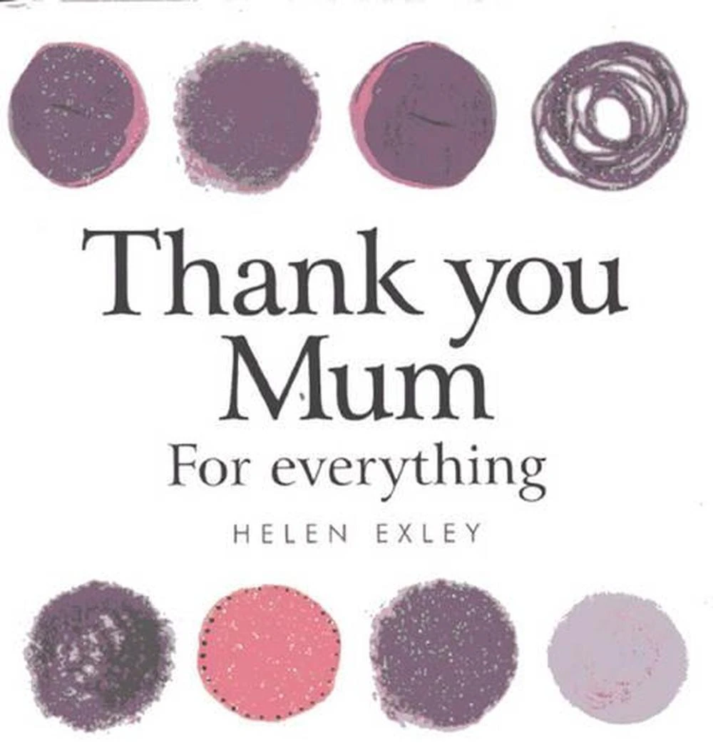 Thank You Mum for Everything