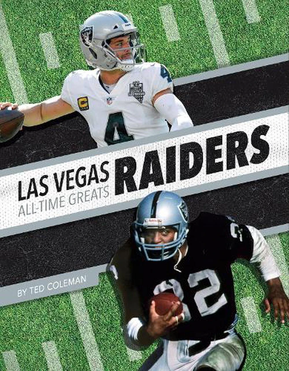 Las Vegas Raiders AllTime Greats by Ted Coleman