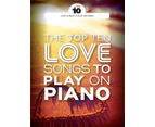 Top 10 Love Songs To Play On Piano (Softcover Book)