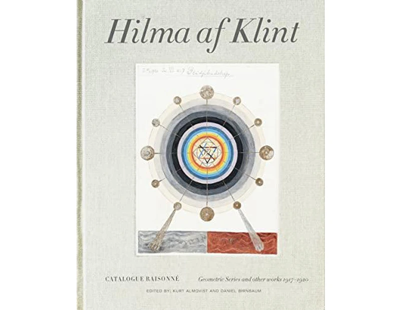 Hilma af Klint Catalogue Raisonne Volume V Geometric Series and Other Works 19171920 by Kurt Almqvist