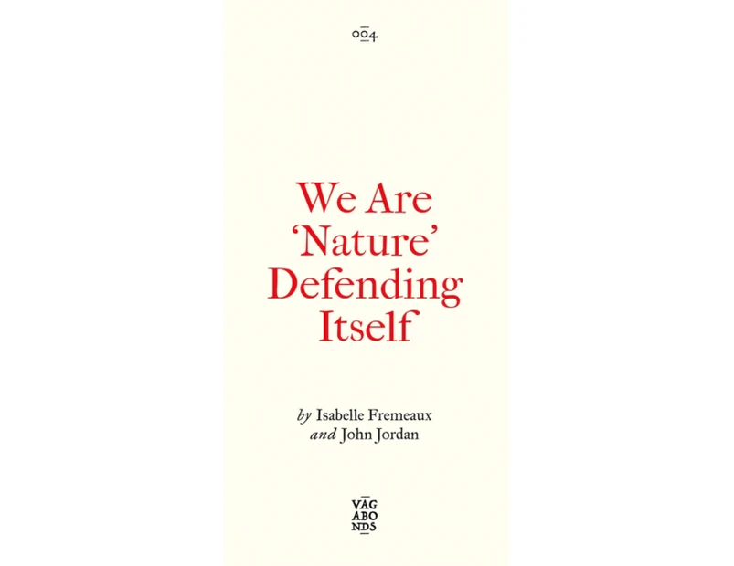 We Are Nature Defending Itself by Jay Jordan