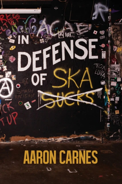 In Defense of Ska by Aaron Carnes