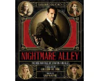 The Art and Making of Guillermo del Toros Nightmare Alley The Rise and Fall of Stanton Carlisle by Gina McIntyre