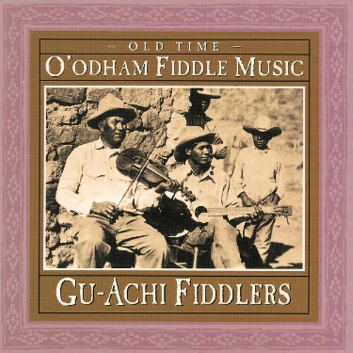 Gu-Achi Fiddlers - Old Time O'Odham Fiddle Music  [COMPACT DISCS] USA import