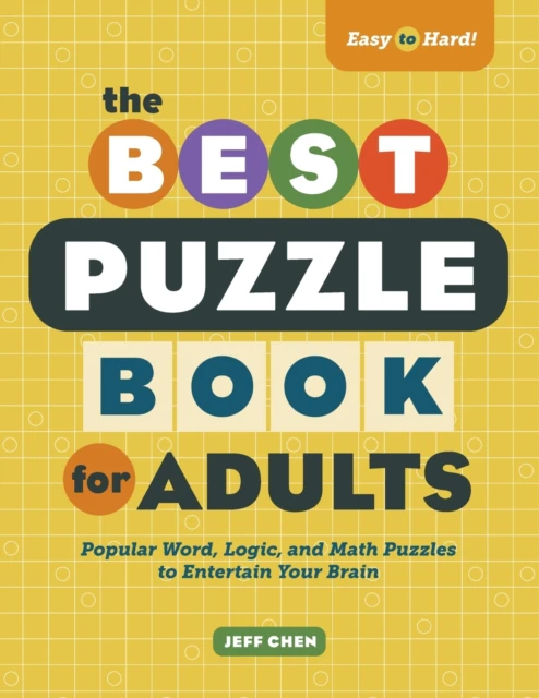 The Best Puzzle Book for Adults  Popular Word Logic and Math Puzzles to Entertain Your Brain by Jeff Chen