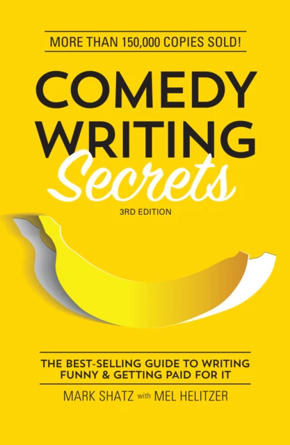 Comedy Writing Secrets by Mel Helitzer