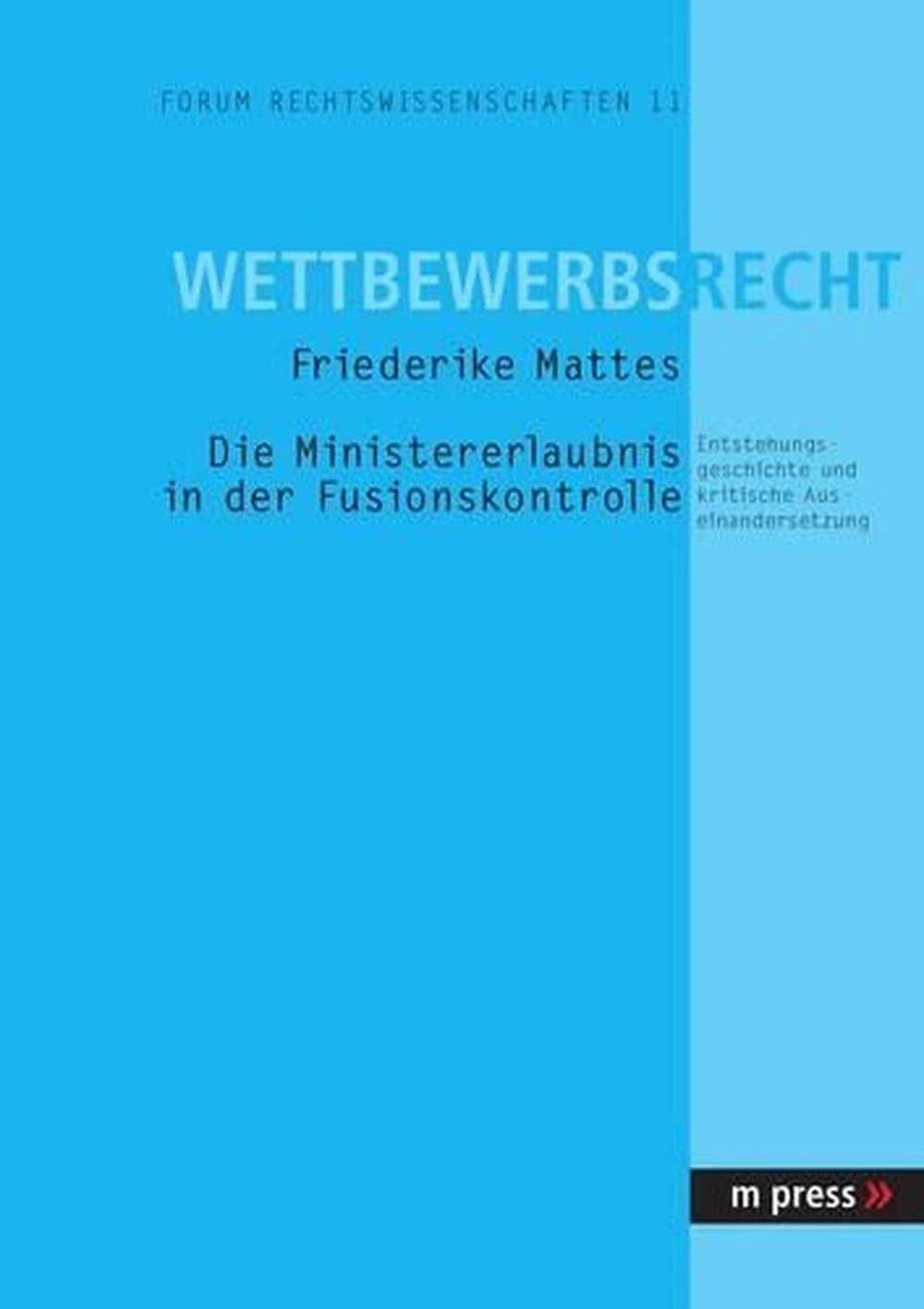 Die Ministererlaubnis in Der Fusionskontrolle