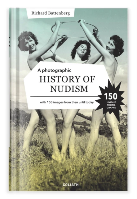 A Photographic History of Nudism by Richard Battenberg