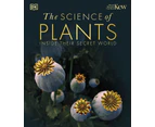 Science of Plants, The: Inside their Secret World