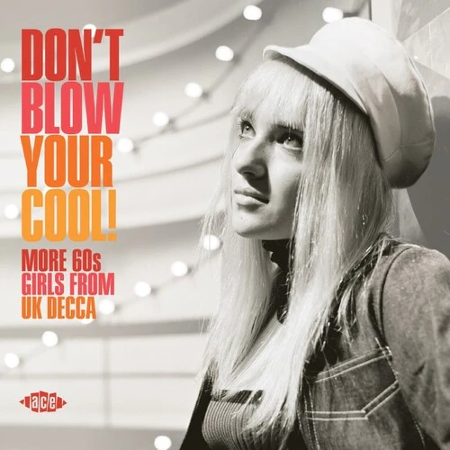 Don't Blow Your Cool: More 60s Girls From Uk Decca - Don't Blow Your Cool! More 60s Girls From UK Decca / Various  [COMPACT USA import