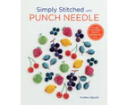 Simply Stitched with Punch Needle  11 Artful Punch Needle Projects to Embroider with Floss by Yumiko Higuchi