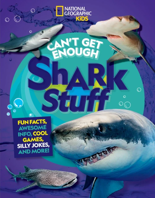 Cant Get Enough Shark Stuff by National Geographic Kids