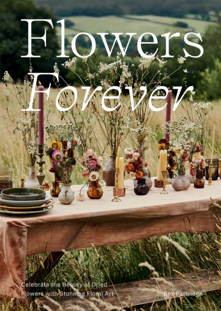 Flowers Forever by Bex Partridge