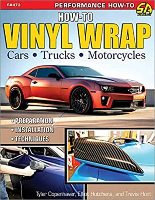 How to Vinyl Wrap Cars Trucks  Motorcycles by Travis Hunt