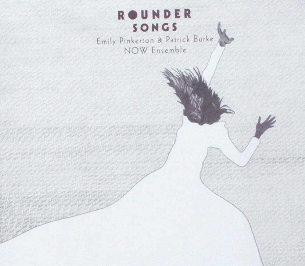 Rounder Songs -Emily Pinkerton Now Ensemble CD