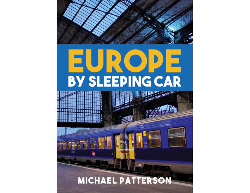 Europe by Sleeping Car by Michael Patterson