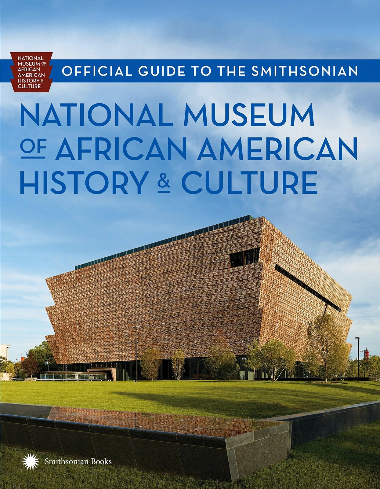 Official Guide to the Smithsonian National Museum of African American History and Culture Book