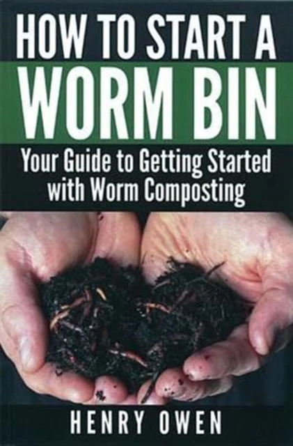 How to Start a Worm Bin by Henry Owen