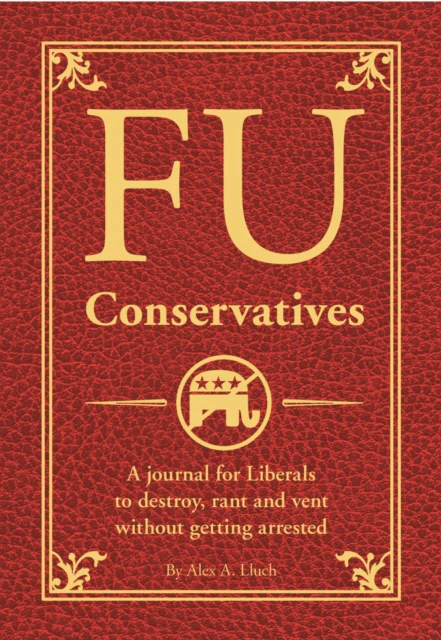 FU Conservatives by Alex A. Lluch