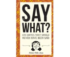 Say What by Doreen ChilaJones