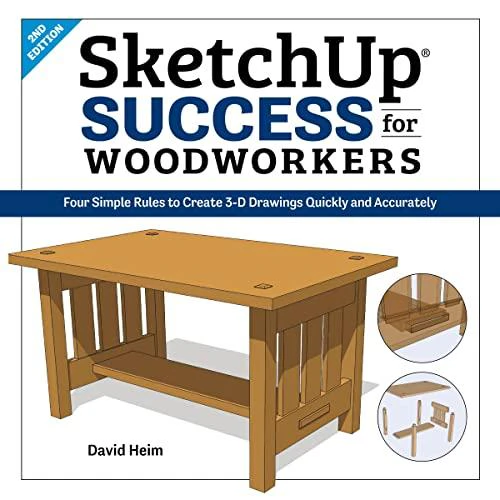 SketchUp Success for Woodworkers by David Heim