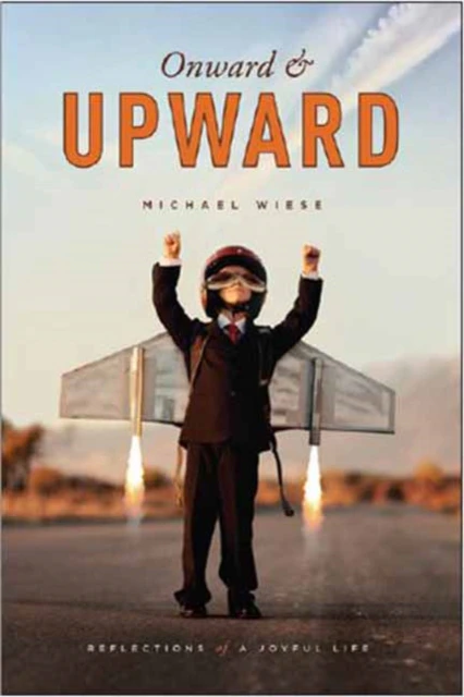 Onward  Upward by Michael Wiese