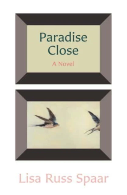 Paradise Close by Lisa Russ Spaar