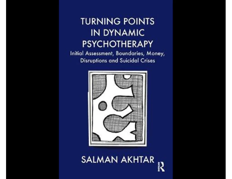 Turning Points in Dynamic Psychotherapy by Salman Akhtar